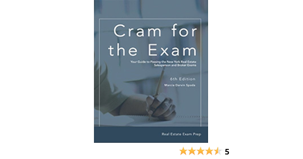 Cram For The Exam Your Guide To Passing The New York Real Estate Salesperson And Broker Exams 9781629801810 Amazon Com Books