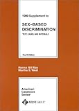 Supplement to Text, Cases and Materials on Sex-Based Discrimination, Kay, Herma Hill and West, Martha S., 0314239014