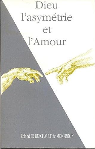 Livres Gratuits A Telecharger Pour Tablette Android Dieu L Asymetrie Et L Amour Pdf 2907653245 By Roland Le Deschault De Monredon Tous Les Livres Pdf Free Download