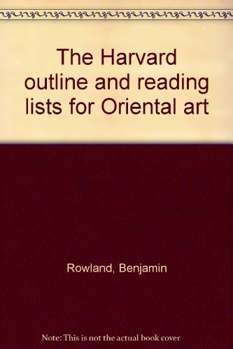 The Harvard outline and reading lists for Oriental art