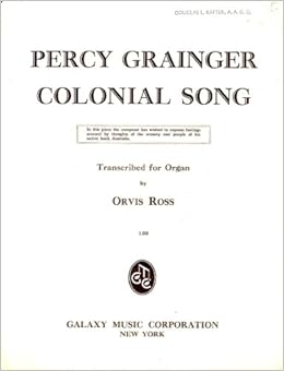 Colonial Song Transcribed For Organ By Orvis Ross Grainger Percy Aldridge Amazon Com Books amazon com
