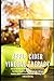 Apple Cider Vinegar Therapy: Detoxify Your Body, Lose Weight, Moisturize, Exfoliate Skin (Shampoo, C by 