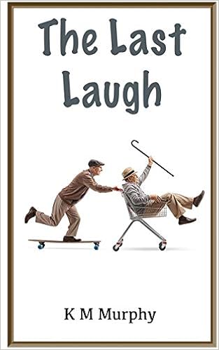 The Last Laugh Murphy K M Amazon Com Books