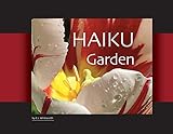 HAIKU Garden: Botanic Photography and Thoughtful Haiku by 