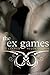 The Ex Games (The Full Series)