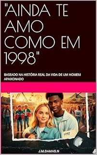 Livro "AINDA TE AMO COMO EM 1998"