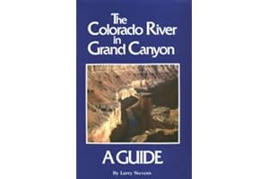 The Colorado River in Grand Canyon: A Comprehensive Guide to Its Natural and Human History