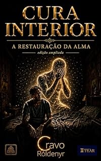Livro CURA INTERIOR : A Restauração da Alma