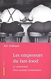 Les empereurs du Fast-Food : Le cauchemar d'un système tentaculaire by 