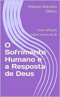 Livro O Sofrimento Humano e a Resposta de Deus: Uma reflexão sobre o livro de Jô