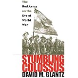 Stumbling Colossus: The Red Army on the Eve of World War (Modern War Studies (Paperback))
