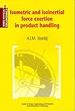 Isometric and Isoinertial Force Exertion in Product Handling, Voorbij, A. I. M., 9040720649