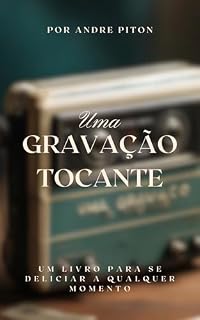 Livro Uma Gravação Tocante: Um livro para se deliciar a qualquer momento