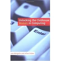 Unlocking the Clubhouse: Women in Computing
