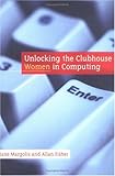 Unlocking the Clubhouse: Women in Computing cover