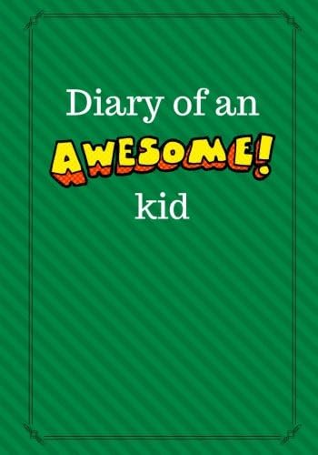 Diary of an Awesome Kid: Children's Creative Journal, 100 Pages, Green Leaf Pinstripes (Diary of an Awesome Kid Journals)