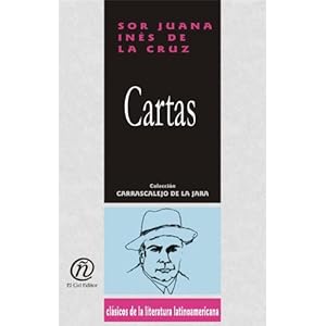 Cartas/Letters (Coleccion Clasicos De La Literatura Latinoamericana Carrascalejo De La Jara) (Spanish Edition)