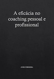 Livro A eficácia no coaching pessoal e profissional