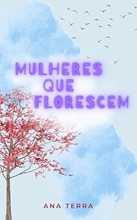 Livro Mulheres que florescem: Guia para saúde e felicidade