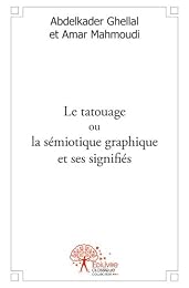 Le  tatouage ou La sémiotique graphique et ses signifiés