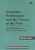 Image de Economic Performance and the Theory of the Firm (SELECTED PAPERS OF DAVID J. TEECE, VOL 1)