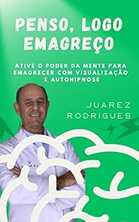 Livro PENSO, LOGO EMAGREÇO: Ative o Poder da Mente Para Emagrecer Com Visualização e Autohipnose