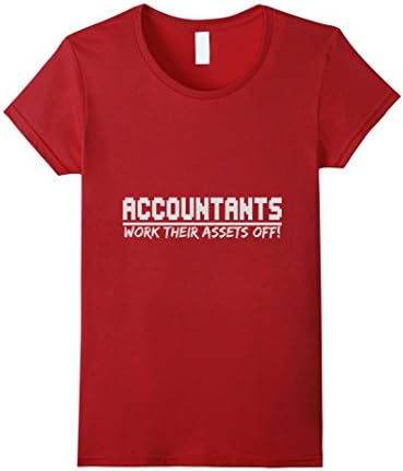 Women's Accountants Work Their Assets Off Funny CPA Career Tee Shirt Small Cranberry