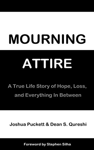 MOURNING ATTIRE: A True Life Story of Hope, Loss, and Everything In Between