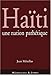 Haïti, une nation pathétique by