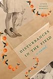 Front cover for the book Disturbances in the Field by Lynne Sharon Schwartz