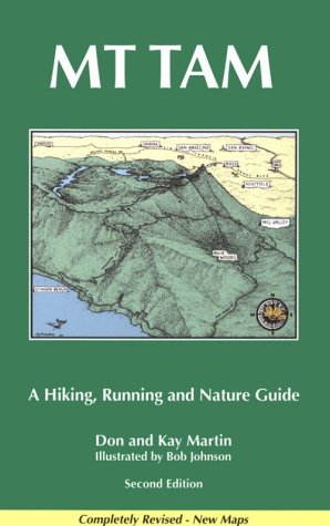 Mt. Tam: A Hiking, Running and Nature Guide by Donald W. Martin, K. F. Martin