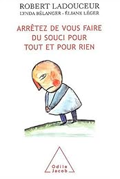 Arrêtez de vous faire du souci pour tout et pour rien