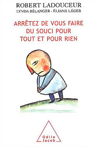 Arrêtez de vous faire du souci pour tout et pour rien