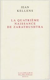 La  quatrième naissance de Zarathushtra