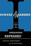 Intelligence Reframed: Multiple Intelligences for the 21st Century