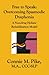Free to Speak: Overcoming Spasmodic Dysphonia: A Non-Drug Holistic Rehabilitation Model
