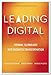 Leading Digital: Turning Technology into Business Transformation - Book by George Westerman