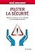 Piloter la sécurité: Théories et pratiques sur les compromis et les arbitrages nécessaires (French Edition) by René Amalberti