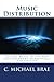 Music Distribution: Selling Music in the New Entertainment Marketplace by C. Michael Brae