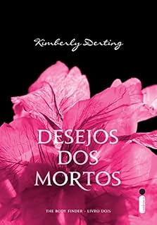 Livro Desejos dos Mortos (The Body Finder Livro 2)
