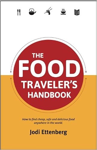 The Food Traveler's Handbook (Traveler's Handbooks), by Jodi Ettenberg The Food Traveler's Handbook (Traveler's Handbooks), by Jodi Ettenberg