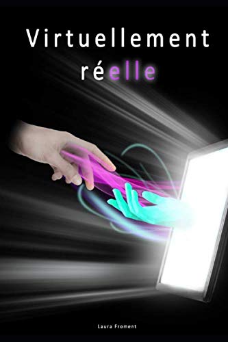 Virtuellement Réelle (French Edition) by Laura Camille Froment