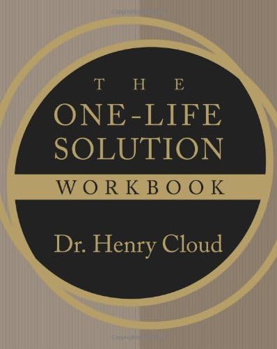 The One-Life Solution Workbook: The Realistic Road to a Better Work-Life Balance