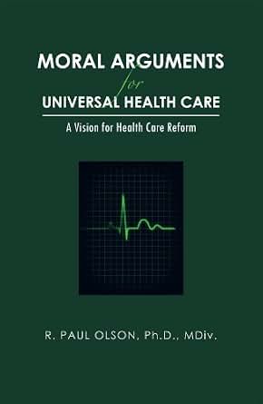 argument health universal care for Moral Care: A Universal Vision Health Health Arguments for Care argument health universal care for Moral Care: A Universal Vision Health Health Arguments for Care