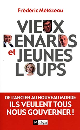 Vieux renards et jeunes loups (Politique, économie) (French Edition) by FREDERIC METEZEAU