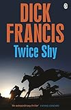 Front cover for the book Twice Shy by Dick Francis