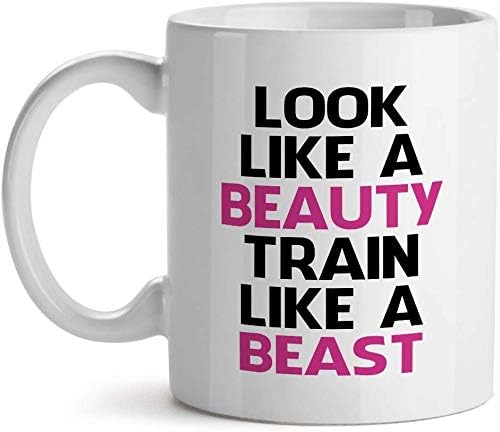 Look Like A Beauty Train Like A Beast - - Inspirational Unique Popular Office Tea Coffee Mug Gift 11OZ
