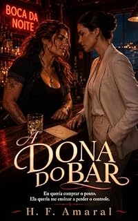 Livro A Dona do Bar: Eu queria comprar o ponto. Ela queria me ensinar a perder o controle