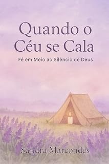 Livro Quando o Céu se cala: Fé em meio ao silêncio de Deus