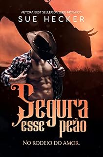 Livro Segura esse peão.: No rodeio do amor